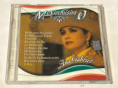 Cd Ana Gabriel / Mexicanisimo - 15 Grandes Exitos Rancheros