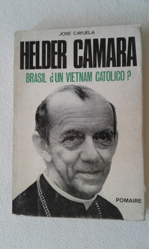 Helder Camara-brasil ¿un Vietnam Catolico?editorial Pomaire-