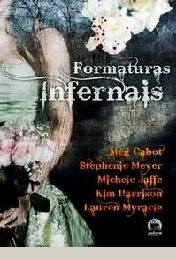 Livro Formaturas Infernais - Série Infernais - Livro 1 - Meg Cabot, Stephenie Meyer, Michele Jaffe , Kim Harrison, Lauren Myrac [2009]