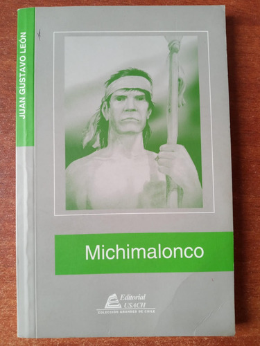 Michimalonco. El Primer Rebelde. León, Juan Gustavo