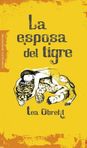La esposa del tigre, de Obreht, Téa. Editorial Literatura Random House, tapa blanda en español