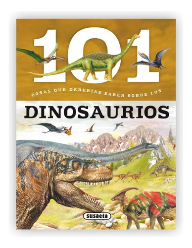 101 Cosas Que Deberías Saber Sobre Los Dinosaurios