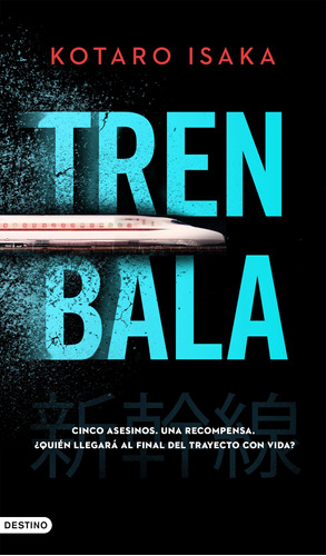 Tren bala: La próxima gran película protagonizada por Brad Pitt y Sandra Bullock, de Isaka, Kotaro. Serie Áncora y Delfín Editorial Destino México, tapa blanda en español, 2022