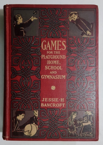 Bancroft. Juegos Infantiles. 1913. Manual Juegos. En Inglés.