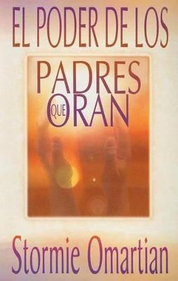 Libro El Poder De Los Padres Que Oran - Stormie Omartian