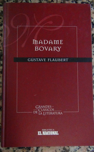 Libro Madame Bovary -gustave Flaubert - Edicion El Nacional