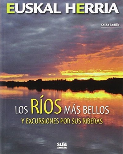 Los Rios Mas Bellos Y Excursiones Por Sus Riveras: 11 (euska