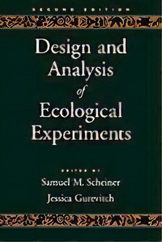 Design And Analysis Of Ecological Experiments, De Samuel M. Scheiner. Editorial Oxford University Press Inc, Tapa Blanda En Inglés