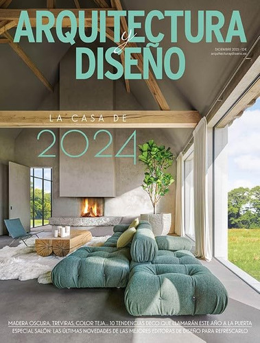 Revista Arquitectura Y Diseño #264 | La Casa De 2024. Las Te