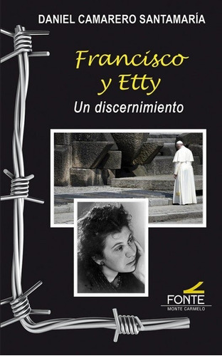 Francisco Y Etty Un Discernimiento - Camarero Santamaria,...