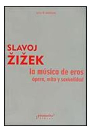 La Musica De Eros - Zizek, Slavoj