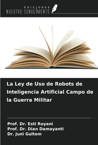 Libro: La Ley De Uso De Robots De Inteligencia Artificial De