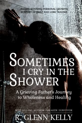 Libro: Sometimes I Cry In The Shower: A Grieving Fatherøs To