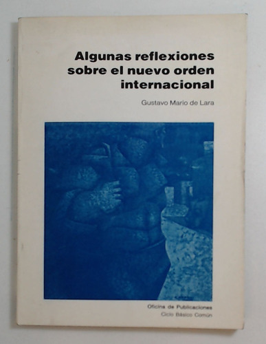 Algunas Reflexiones Sobre El Nuevo Orden Internacional - Lar