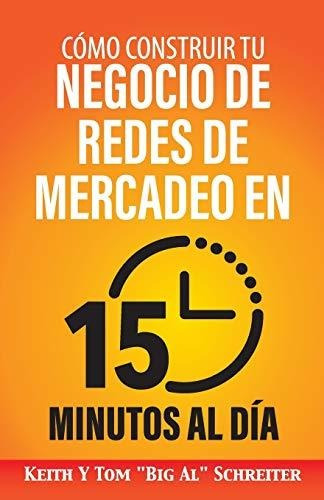 Cómo Construir Tu Negocio De Redes De Mercadeo En 15 Minutos