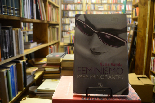 Feminismo Para Principiantes. Nuria Varela.