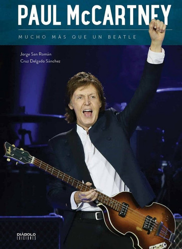 Libro Paul Mccartney. Mucho Mas Que Un Beatle - Delgado S...