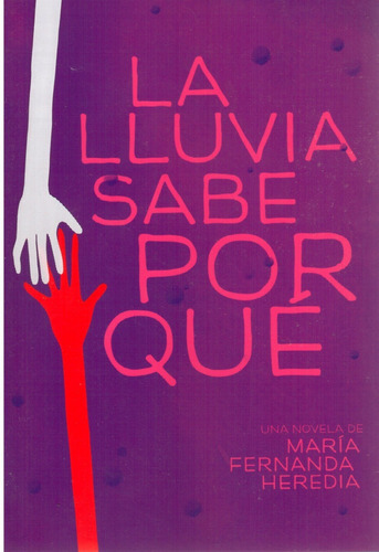 Libro: La Lluvia Sabe Por Qué ( María Fernanda Heredia)