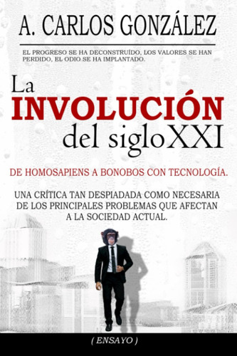 Libro: La Involución Del Siglo Xxi: Un Pensamiento Crítico S