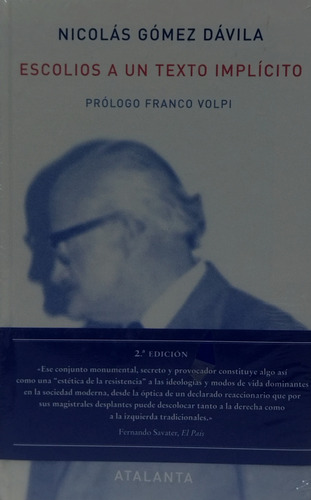 Escolios A Un Texto Implícito, Gómez Dávila, Ed. Atalanta