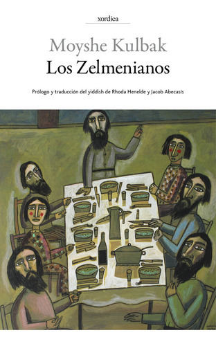 Los Zelmenianos ( Libro Original ), De Moyshe Kulbak, Rhoda;abecasís Henelde, Moyshe Kulbak, Rhoda;abecasís Henelde. Editorial Xordica En Español