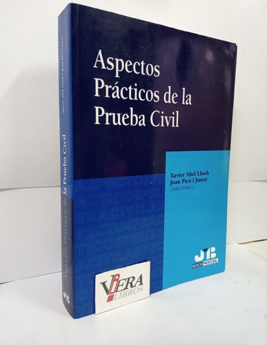 Aspectos Prácticos De La Prueba Civil - Abel Lluch, Xavier