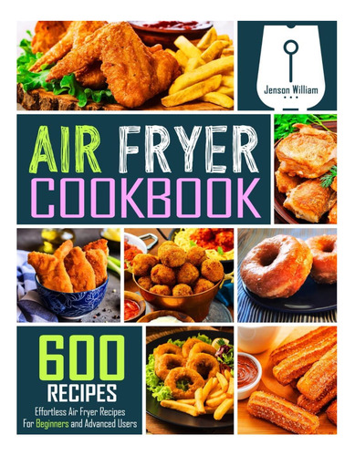 Libro: Air Fryer Cookbook: 600 Effortless Air Fryer Recipes