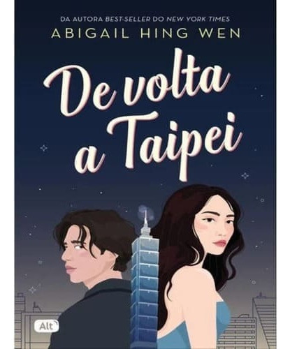 De volta a Taipei, de Abigail Hing Wen. Editora Alt, capa mole em português, 2022