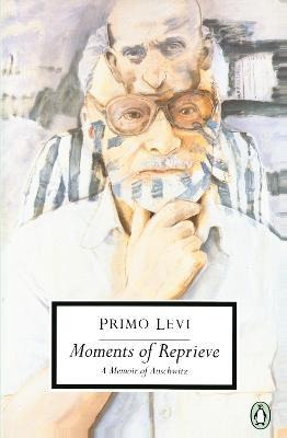 Moments Of Reprieve : A Memoir Of Auschwitz - Primo Levi
