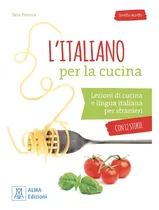 Comprar L'italiano Per la Cucina Lezioni Di Cucina e Lingua Italiana Per Stranieri Vol 1 Editorial Alma Edizioni Tapa Blanda en Italiano