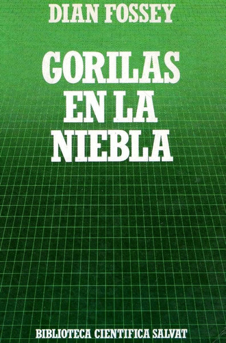 Gorilas En La Niebla - Dian Fossey - Crónica - Salvat - 1985