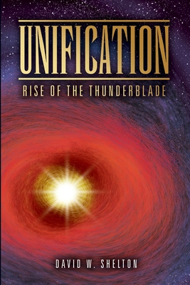 Libro Unification: Rise Of The Thunderblade - Shelton, Da...