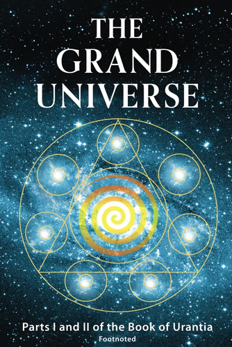 Libro: The Grand Universe: Parts I And Ii Of The Book Of Ur