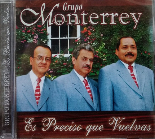 Grupo Monterrey - Es Preciso Que Vuelvas 