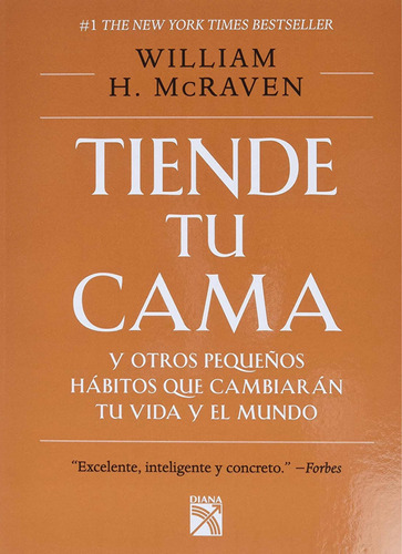 Tiende Tu Cama Y Otros Pequeños Hábitos - William Mcraven