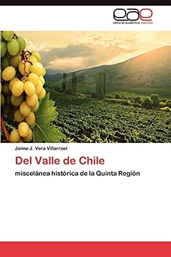 Libro: Del Valle De Chile: Miscelánea Histórica De La Quinta