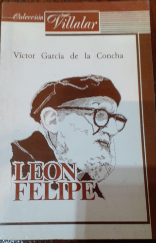 León Felipe - Itinerario Poético García De La Concha, Víctor