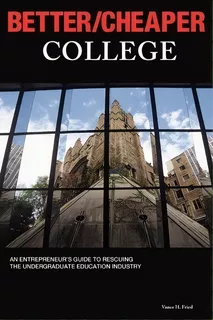 Better/cheaper College, De Vance H Fried. Editorial Vance H Fried Ltd, Tapa Blanda En Inglés