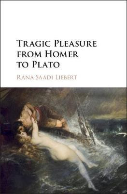 Libro Tragic Pleasure From Homer To Plato - Rana Saadi Li...