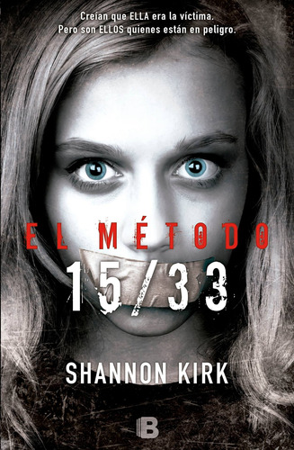 El Método 15/33, de Kirk, Shannon. Serie La trama Editorial Ediciones B, tapa blanda en español, 2016