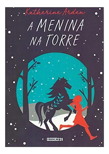 A Menina Na Torre: A Menina Na Torre, De Arden, Katherine. Editora Fabrica231 (rocco), Capa Mole, Edição 1 Em Português