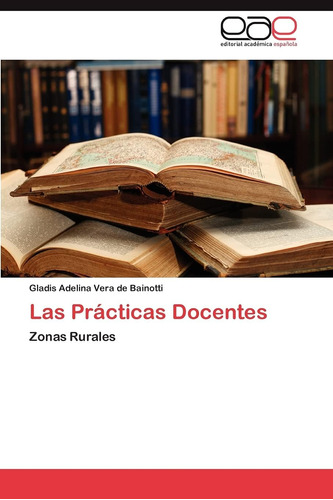 Libro: Las Prácticas Docentes: Zonas Rurales (spanish Editio