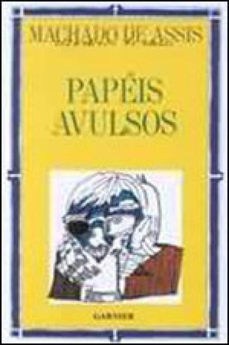 Papéis Avulsos: + Marcador De Páginas, De Assis, Machado De. Editora Garnier, Capa Mole, Edição 1ª Ediçao - 1989 Em Português