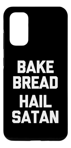 Galaxy S20 Bake Bread, Hail Satan - Panadero Panadero Pan Ho