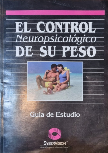 El Control Neuropsicologico De Su Peso- Siber Vision 