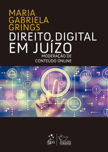 Direito Digital Em Juizo - Moderacao De Conteudo Online: Direito Digital Em Juizo - Moderacao De Conteudo Online, De Grings,maria Gabriela. Editora Forense, Capa Mole, Edição 1 Em Português, 2023
