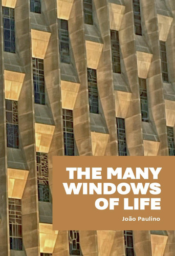 The Many Windows Of Life: No, de João Paulino., vol. 1. Editorial Editora Todas As Letras, tapa pasta blanda, edición 1 en español, 2023