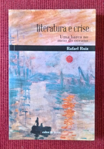 Livro: Literatura E Crise - Uma Barca No Meio Do Oceano