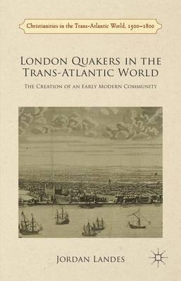 Libro London Quakers In The Trans-atlantic World - Jordan...