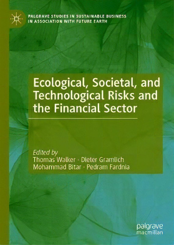 Ecological, Societal, And Technological Risks And The Financial Sector, De Thomas Walker. Editorial Springer Nature Switzerland Ag, Tapa Dura En Inglés
